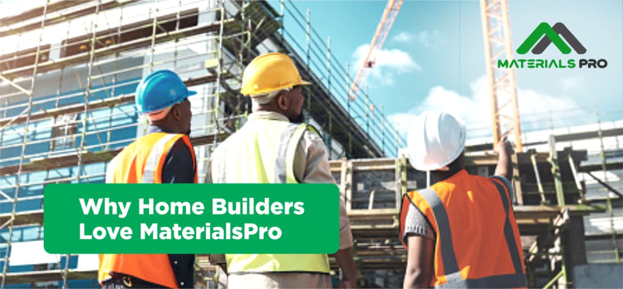 Why Home Builders Love MaterialsPro